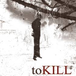 To Kill : To Kill